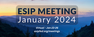 Photo of the blue ridge mountains with the sun setting and “ESIP Meeting, January 2024, Virtual Jan 23–26, esipfed.org/meetings” as a banner in the forefront.