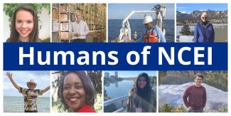 Collage of photos of eight NOAA NCEI employees and a blue banner across the center with text “Humans of NCEI”.