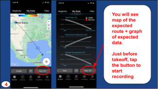You will see a map of the expected route and tap “graph” to see the expected magnetic field variations along your route. You have not yet started recording. When the flight is taxiing for takeoff, tap the “Take Off” button to start recording.